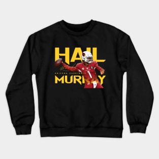 Kyler Murray Hail Murray Crewneck Sweatshirt